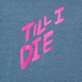DETAIL OF A BLUE HOODIE WITH THE WORDS 'TILL I DIE' IN PINK
