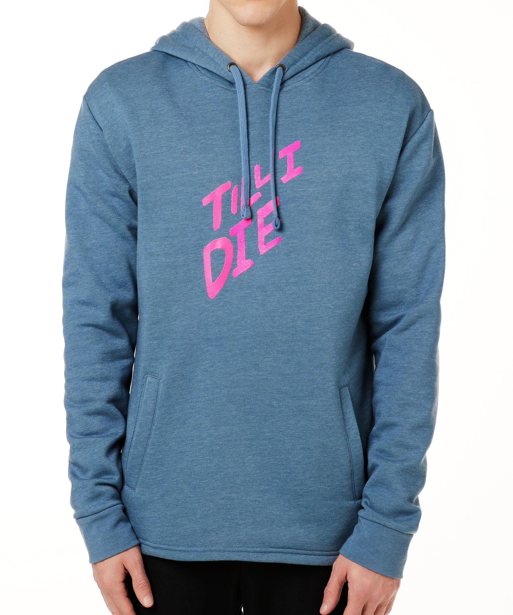A male model wearing a BLUE hoodie with the text 'TILL I DIE' printed in pink on the front.