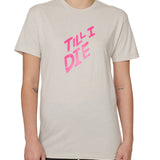 FEMALE MODEL WEARING A TAN TEE SHIRT WITH A THE WORDS TILL I DIE IN NEON PINK