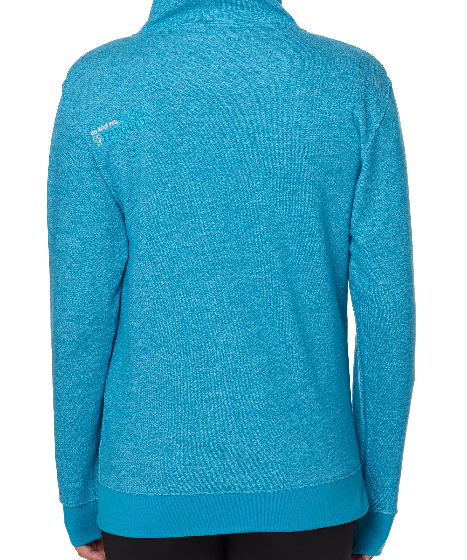 BACK OF A FEMALE MODEL WEARING A HEATHER TEAL HOODIE WITH THE WORDS "DO WHAT YOU LOVE. DO IT FOREVER." EMBROIDERED IN WHITE AND TEAL ON THE LEFT SHOULDER