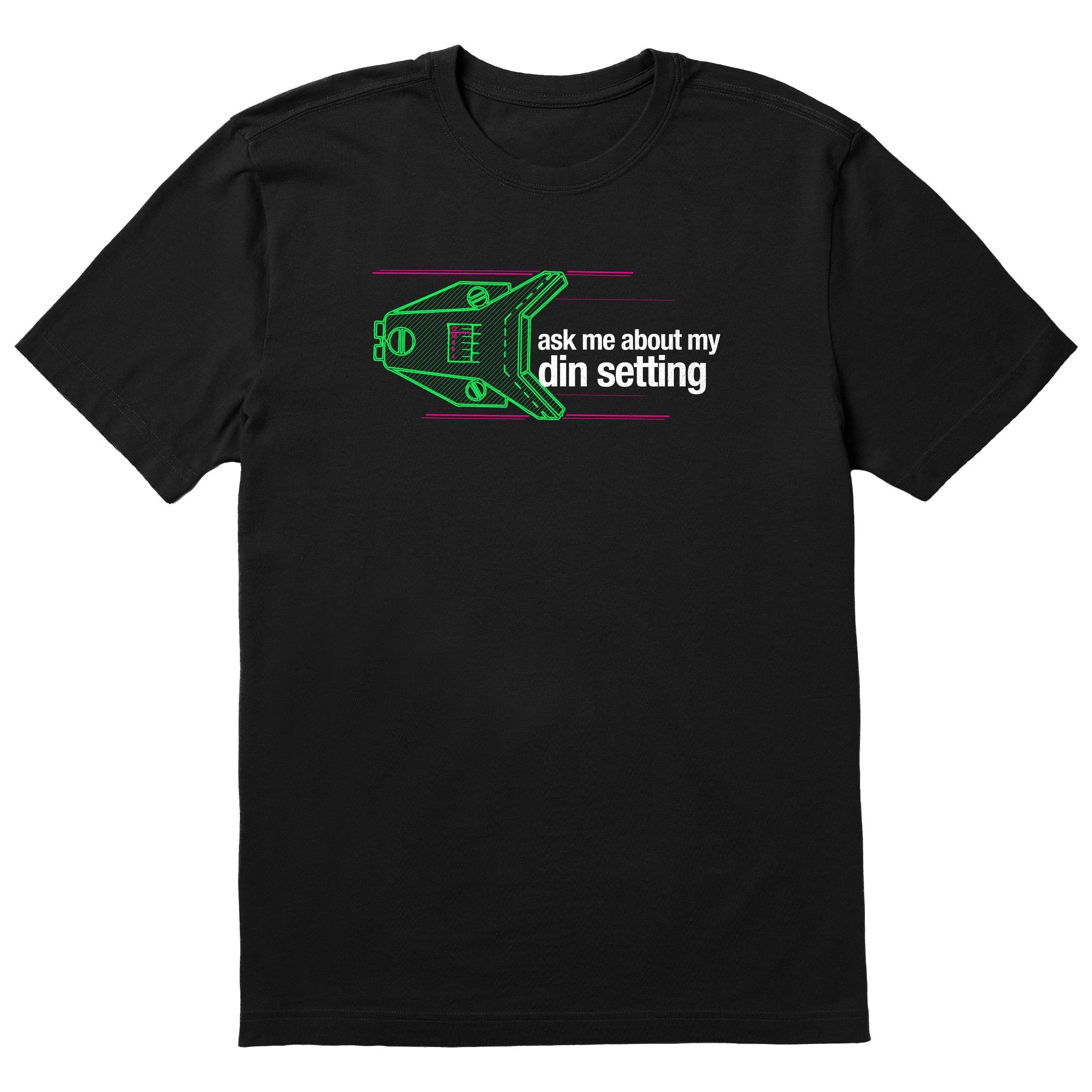 Black short sleeve T-shirt featuring a neon green technical illustration of a ski binding with hot pink accents and a DIN setting cranked to 11, alongside bold white text reading, “Ask me about my DIN setting.”