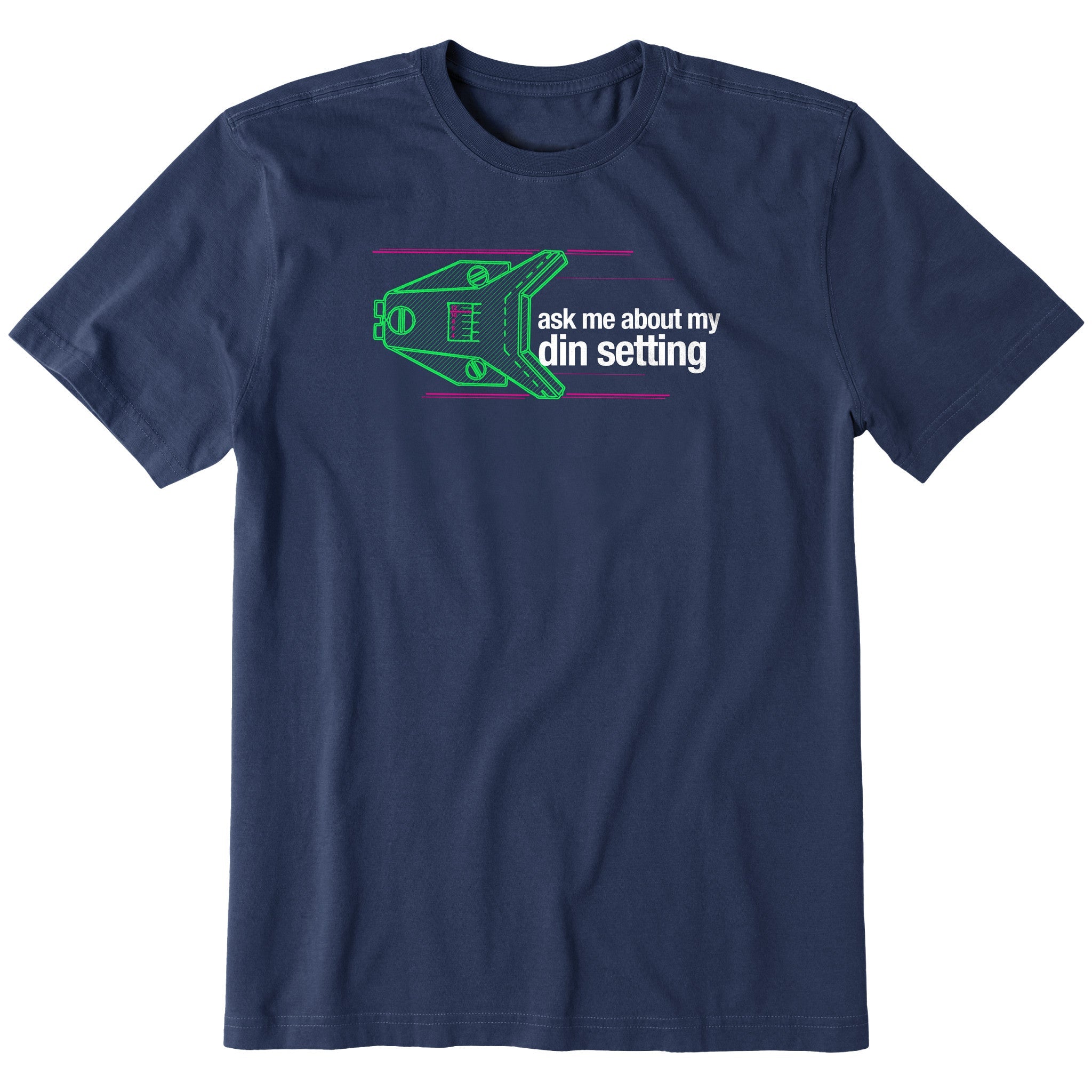 Navy short sleeve T-shirt featuring a neon green technical illustration of a ski binding with hot pink accents and a DIN setting cranked to 11, alongside bold white text reading, “Ask me about my DIN setting.”
