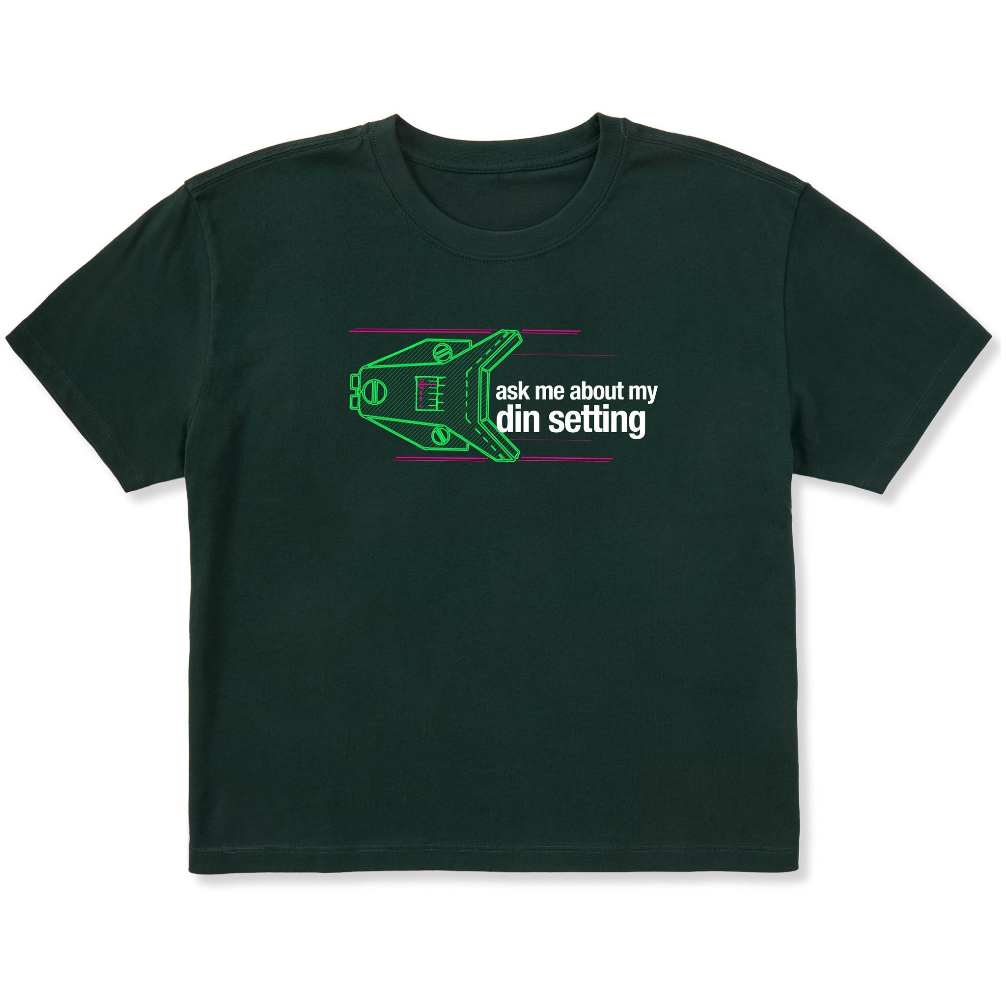 Dark Green short sleeve crop T-shirt featuring a neon green technical illustration of a ski binding with hot pink accents and a DIN setting cranked to 11, alongside bold white text reading, “Ask me about my DIN setting.”