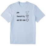 Light Blue T-shirt featuring black text and hand-drawn icons celebrating three mountain essentials: pie, French fries, and “Ski Till I Die,” finished with the signature Double Diamond shield.