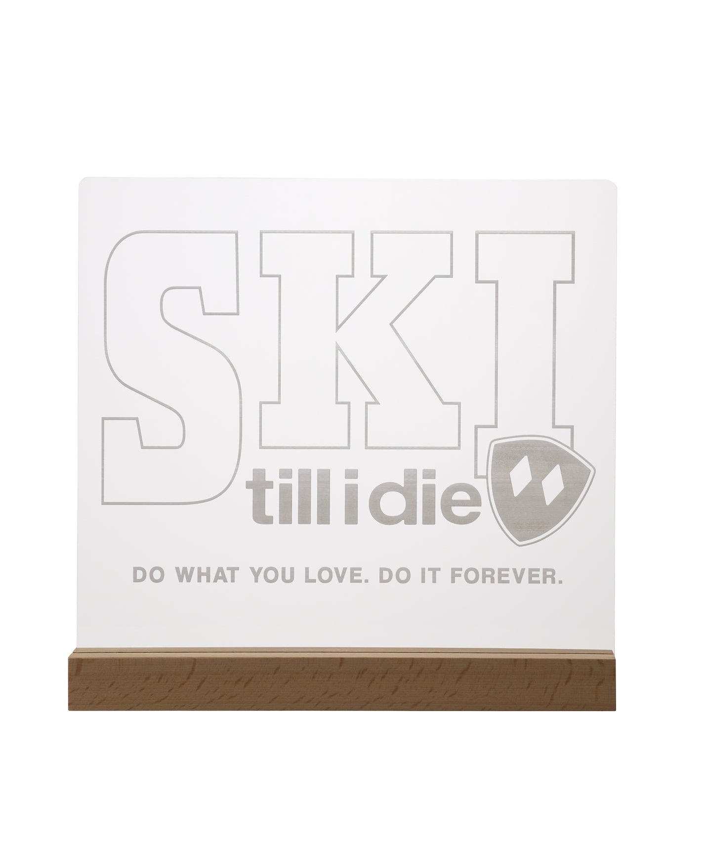 Ski Till I Die acrylic LED sign with etched text and double diamond logo, set in a wood base with USB power