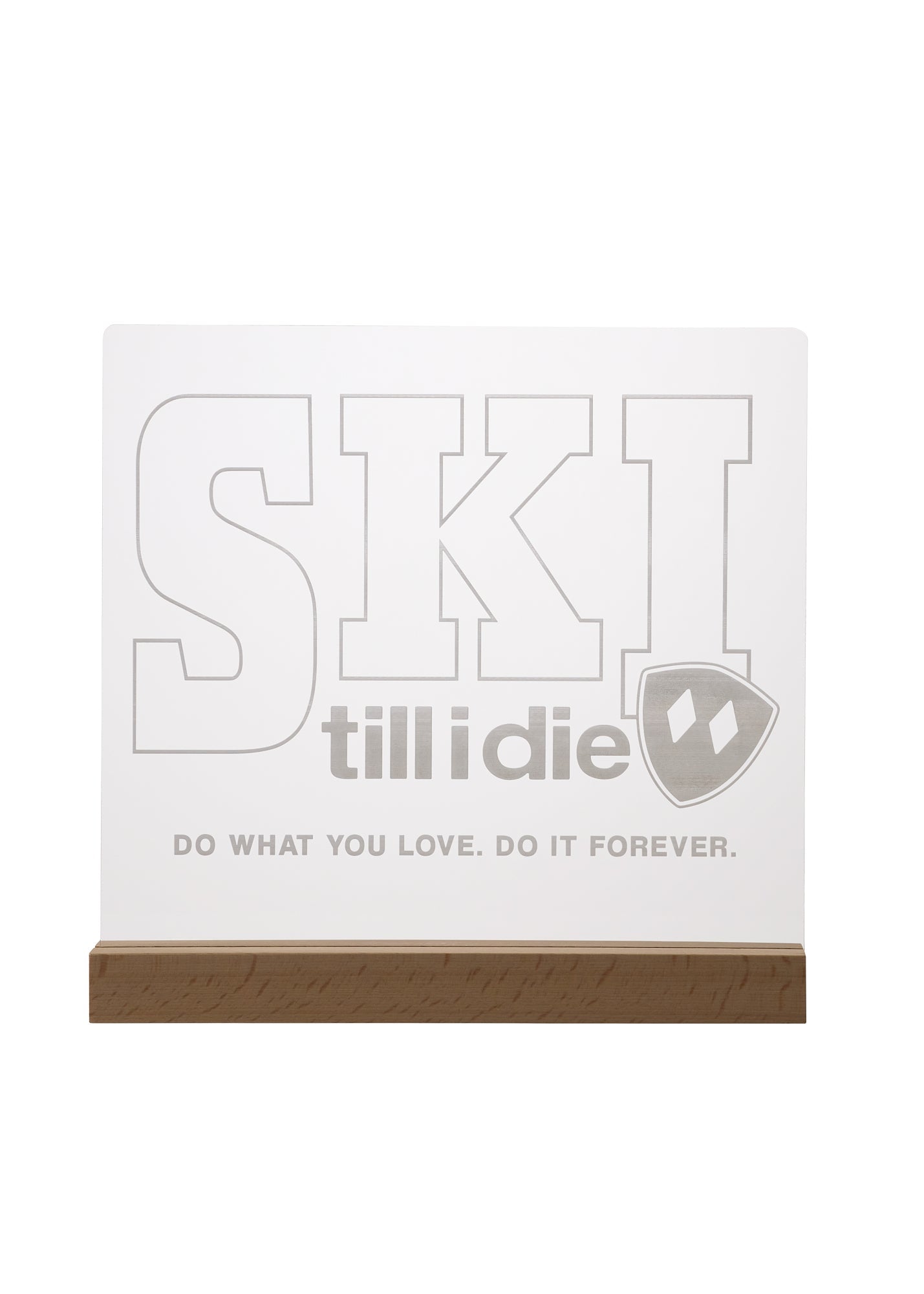 Ski Till I Die acrylic LED sign with etched text and double diamond logo, set in a wood base with USB power