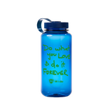 front view of the blUE till i die reusable water bottle. The graphic features lime green, handwritten style 'Do what you love. do it forever.' text