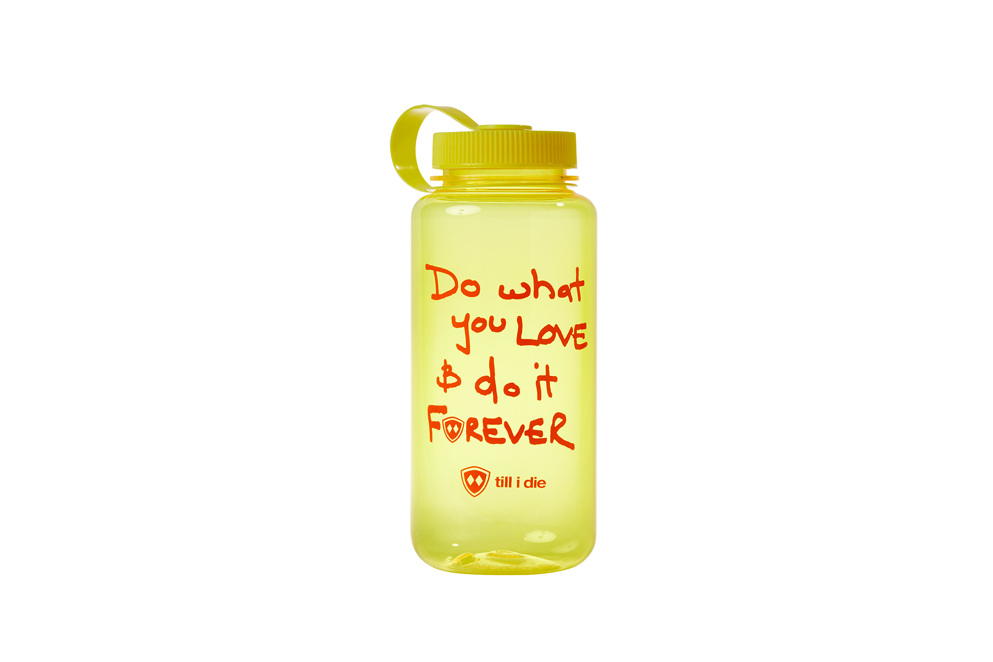 front view of the yellow till i die reusable water bottle. The graphic features orange, handwritten style 'Do what you love. do it forever.' text
